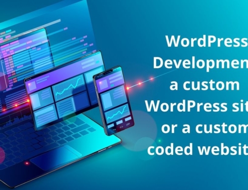 WordPress development, WordPress with custom code, or custom coded site?